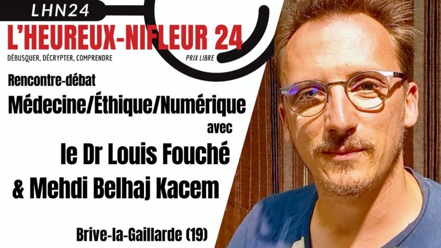 « Médecine/Éthique/Numérique » rencontre-débat à Brive avec le Dr Louis Fouché & Mehdi Belhaj Kacem